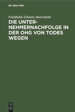 Die Unternehmernachfolge in der OHG von Todes wegen