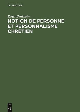 Notion de personne et personnalisme chrétien