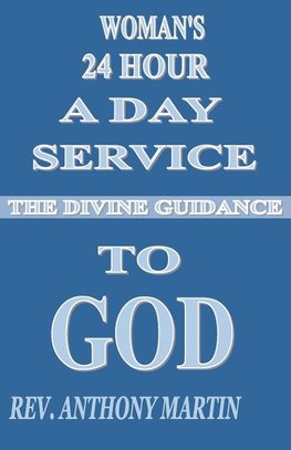 Woman's 24 Hour Service To GOD