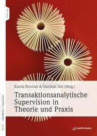 Transaktionsanalytische Supervision in Theorie und Praxis