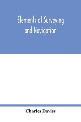 Elements of surveying and navigation