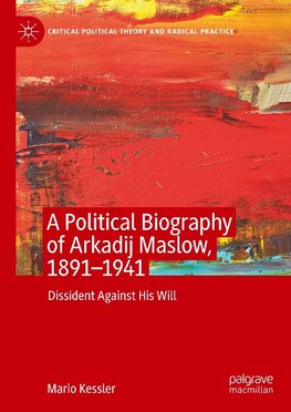 A Political Biography of Arkadij Maslow, 1891-1941