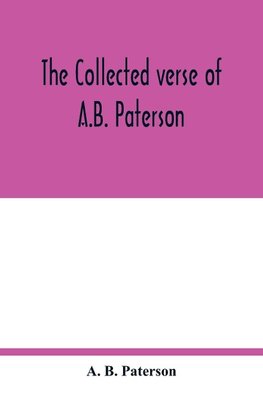 The collected verse of A.B. Paterson