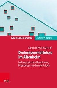 Dreiecksverhältnisse im Altenheim - Leitung zwischen Bewohnern, Mitarbeitern und Angehörigen