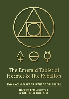 The Emerald Tablet of Hermes & The Kybalion