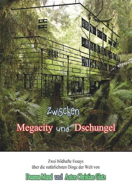 Zwischen Dschungel und Megacity