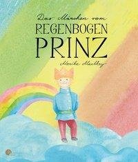 Das Märchen vom Regenbogenprinz