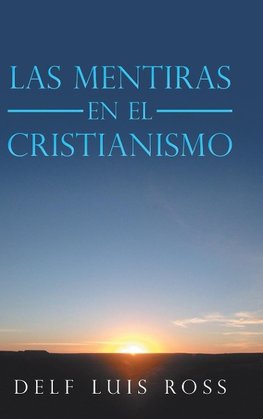 Las Mentiras En El Cristianismo