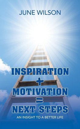 Inspiration Motivation = Next Steps