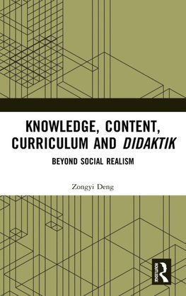 Knowledge, Content, Curriculum and Didaktik