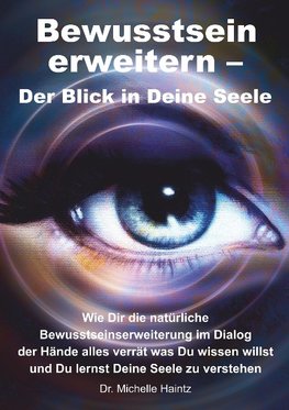 Bewusstsein erweitern - Der Blick in Deine Seele