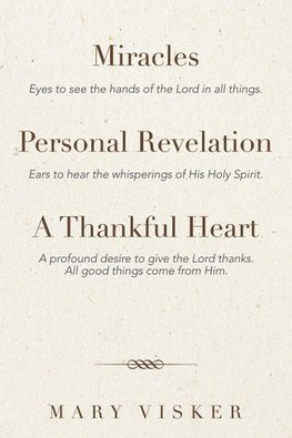 Miracles, Personal Revelations, a Thankful Heart