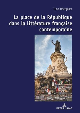 La place de la République dans la littérature française contemporaine.