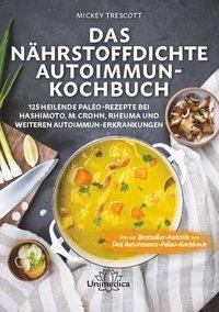 Das nährstoffdichte Autoimmun-Kochbuch