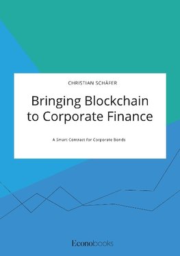 Bringing Blockchain to Corporate Finance. A Smart Contract for Corporate Bonds