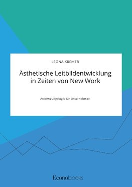 Ästhetische Leitbildentwicklung in Zeiten von New Work