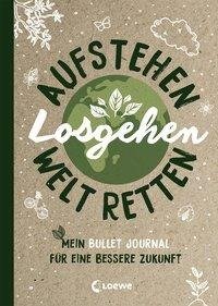 Aufstehen, losgehen, Welt retten