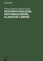 Pathophysiologie, Pathobiochemie, klinische Chemie