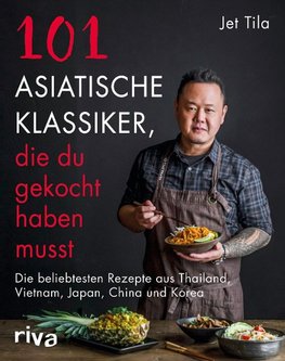 101 asiatische Klassiker, die du gekocht haben musst