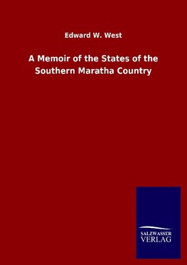 A Memoir of the States of the Southern Maratha Country