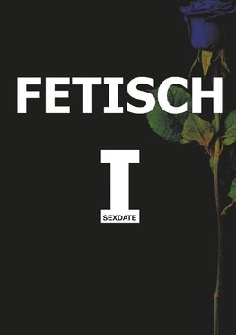 FETISCH I