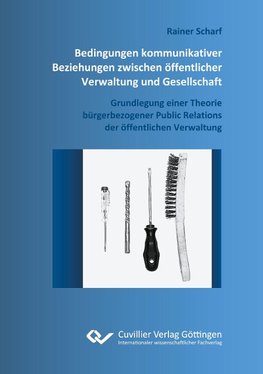 Bedingungen kommunikativer Beziehungen zwischen öffentlicher Verwaltung und Gesellschaft