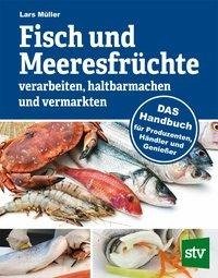 Fisch und Meeresfrüchte verarbeiten, haltbarmachen und vermarkten