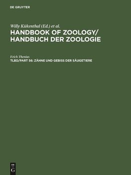 Handbook of Zoology/ Handbuch der Zoologie, Tlbd/Part 56, Zähne und Gebiß der Säugetiere