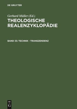 Theologische Realenzyklopädie, Band 33, Technik - Transzendenz