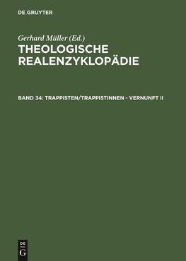 Theologische Realenzyklopädie, Band 34, Trappisten/Trappistinnen - Vernunft II