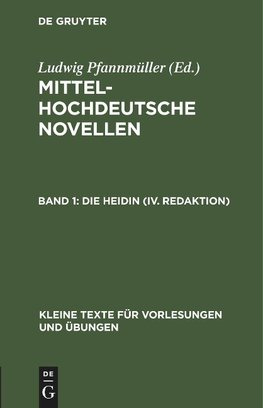 Mittelhochdeutsche Novellen, Band 1, Die Heidin (IV. Redaktion)