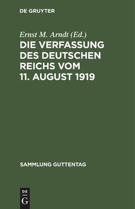 Die Verfassung des Deutschen Reichs vom 11. August 1919