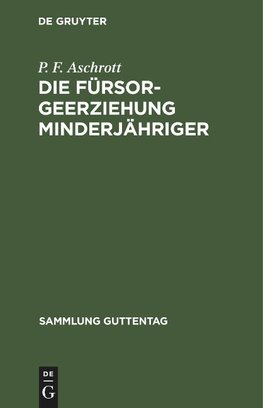 Die Fürsorgeerziehung Minderjähriger