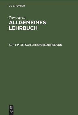 Allgemeines Lehrbuch, Abt. 1, Physikalische Erdbeschreibung