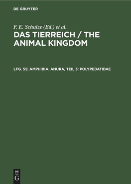 Das Tierreich / The Animal Kingdom, Lfg. 55, Amphibia. Anura, Teil 3: Polypedatidae