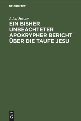 Ein bisher unbeachteter apokrypher Bericht über die Taufe Jesu