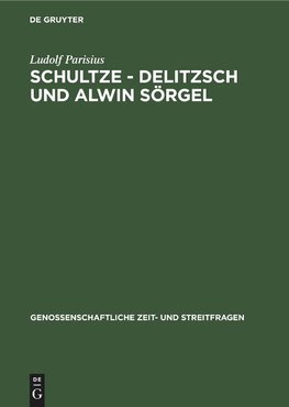 Schultze - Delitzsch und Alwin Sörgel