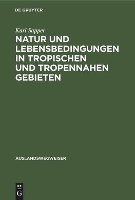 Natur und Lebensbedingungen in tropischen und tropennahen Gebieten