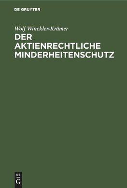 Der aktienrechtliche Minderheitenschutz