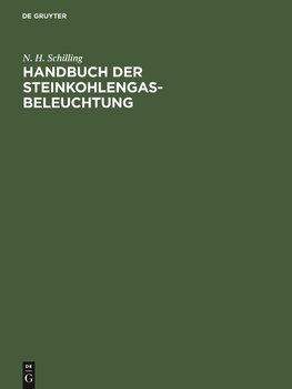 Handbuch der Steinkohlengas-Beleuchtung