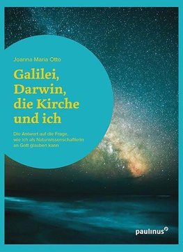 Galilei, Darwin, die Kirche und ich