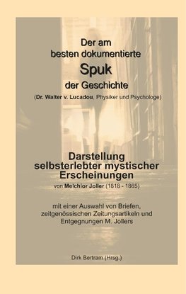 Der am besten dokumentierte Spuk der Geschichte (Dr. Walter v. Lucadou, Physiker und Psychologe)