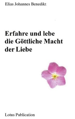 Erfahre und lebe die Göttliche Macht der Liebe ...