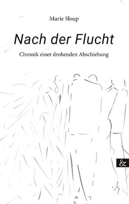 Nach der Flucht