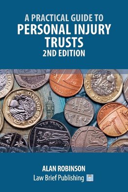 A Practical Guide to Personal Injury Trusts - 2nd Edition