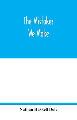 The mistakes we make