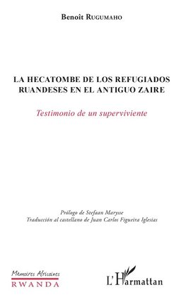 La hecatombe de los refugiados ruandeses en el antiguo Zaire