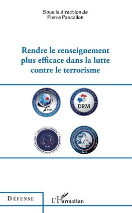 Rendre le renseignement plus efficace dans la lutte contre le terrorisme