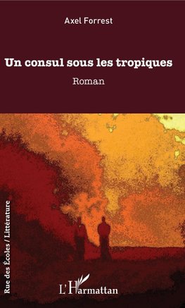 Un consul sous les tropiques