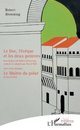 Le Duc, l'évêque et les deux peintres